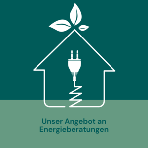 Darstellung eines Hauses mit Stromstecker mit der Unterschrift Unser Angebot an Energieberatungen